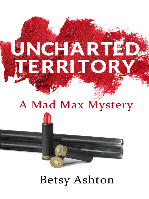 Title details for Uncharted Territory by Betsy Ashton - Available